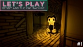 Let's Play - Bendy and the Ink Machine
